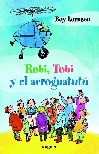 ROBI, TOBI Y EL AEROGUATUTÚ | 9788427901353 | BOY LORNSEN