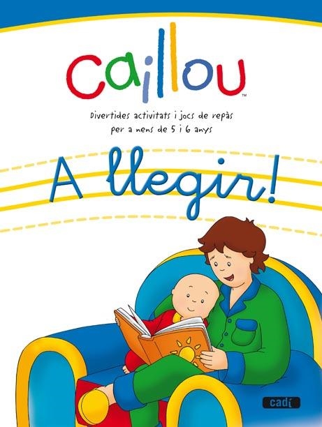 CAILLOU. A LLEGIR! | 9788447460496 | EQUIPO EVEREST/EQUIPO CADÍ