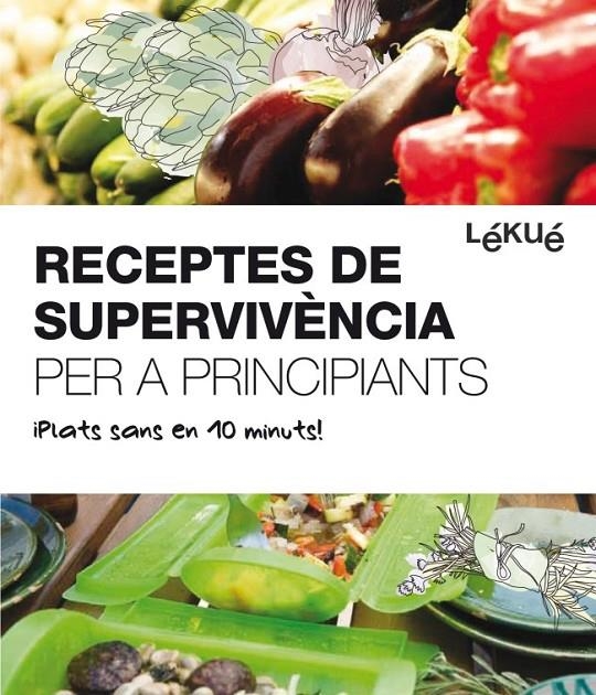 RECEPTES DE SUPERVIVÈNCIA PER A PRINCIPIANTS | 9788415193074 | DIVERSOS AUTORS