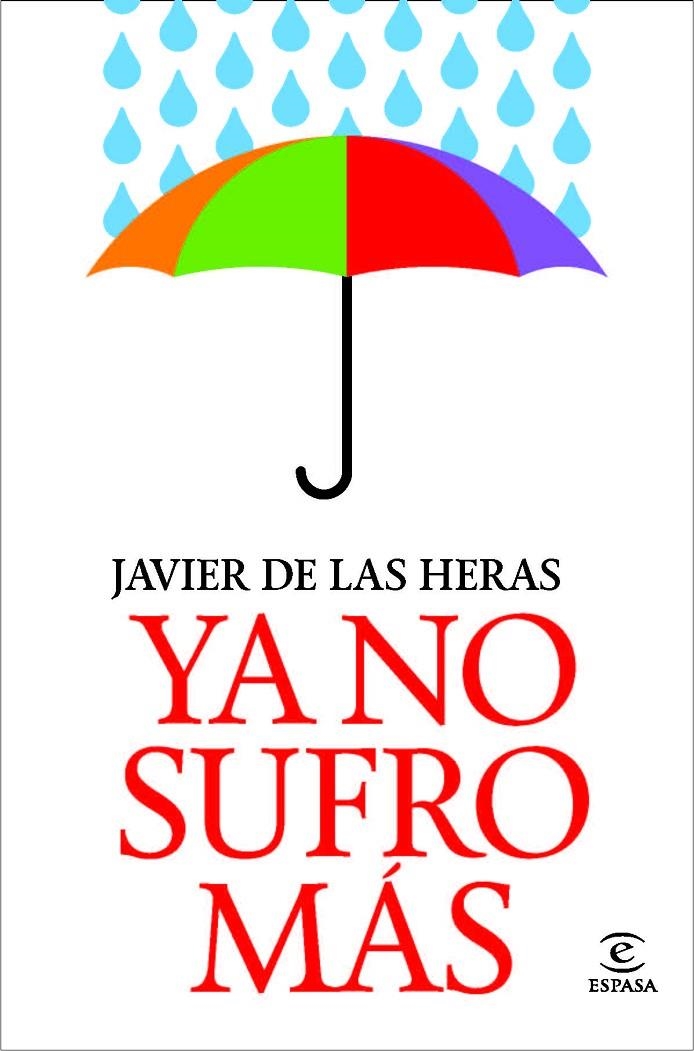 YA NO SUFRO MÁS | 9788467038798 | JAVIER DE LAS HERAS