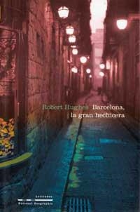 BARCELONA, LA GRAN HECHICERA | 9788482983431 | HUGHES, ROBERT