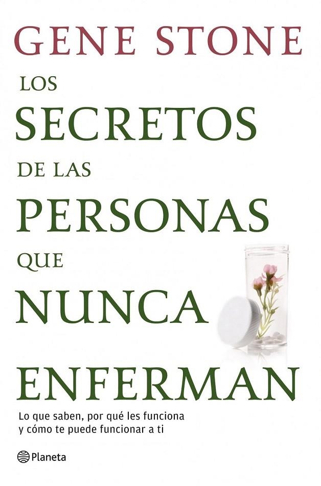 LOS SECRETOS DE LAS PERSONAS QUE NUNCA ENFERMAN | 9788408111641 | GENE STONE