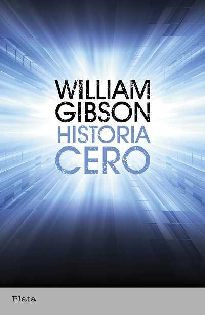 HISTORIA CERO | 9788492919116 | GIBSON, WILLIAM