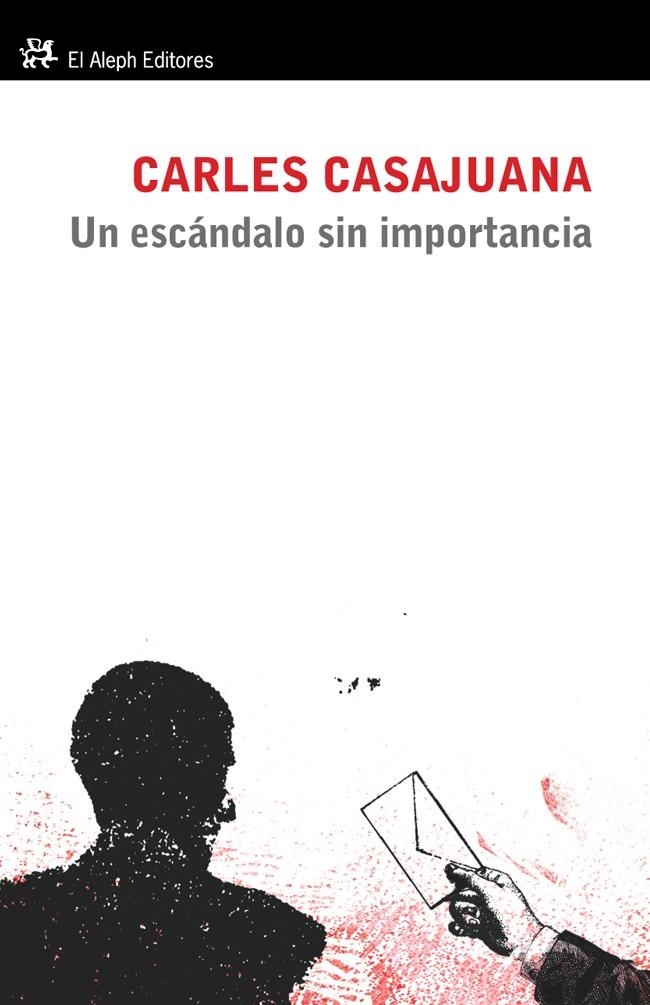 UN ESCÁNDALO SIN IMPORTANCIA | 9788415325239 | CARLES CASAJUANA