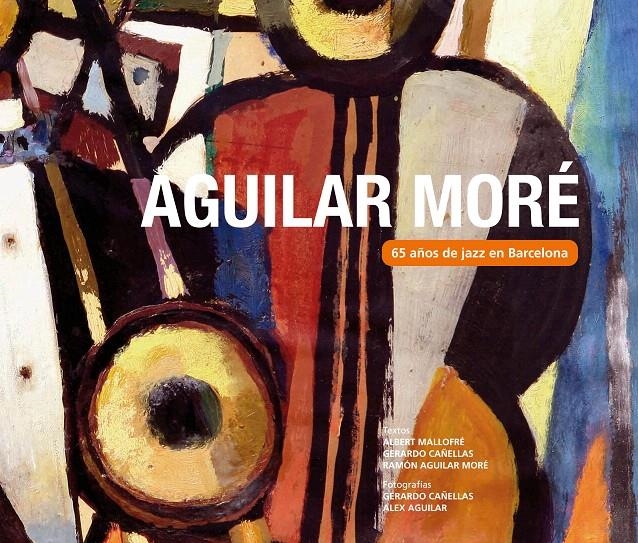 65 AÑOS DE JAZZ EN BARCELONA | 9788415324461 | RAMÓN AGUILAR MORÉ