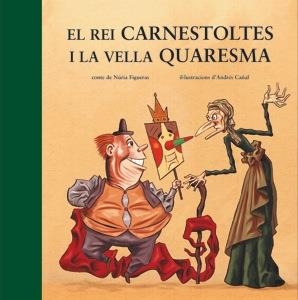 EL REI CARNESTOLTES I LA VELLA QUARESMA | 9788424643508 | FIGUERAS ADELL, NÚRIA