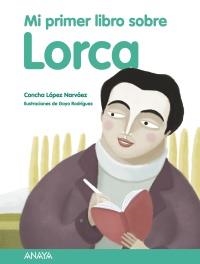 MI PRIMER LIBRO SOBRE LORCA | 9788467828757 | LÓPEZ NARVÁEZ, CONCHA