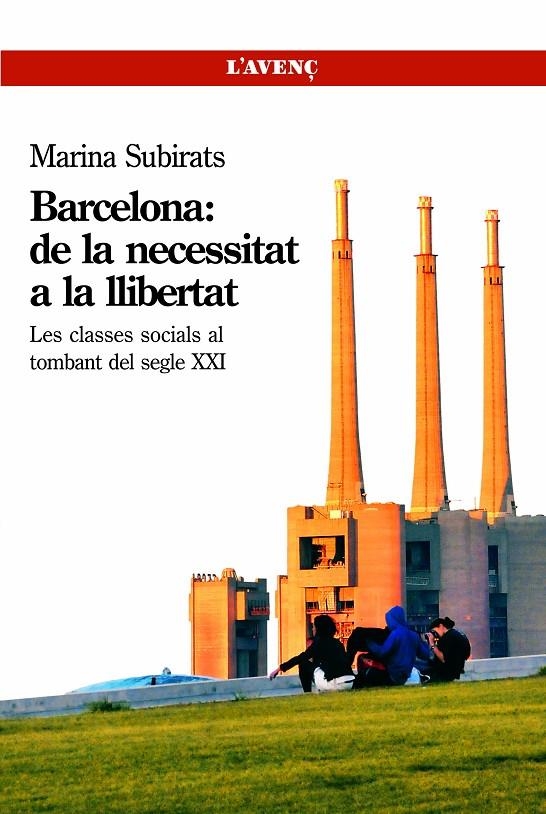 BARCELONA: DE LA NECESITAT A LA LLIBERTA | 9788488839602 | SUBIRATS , MARINA