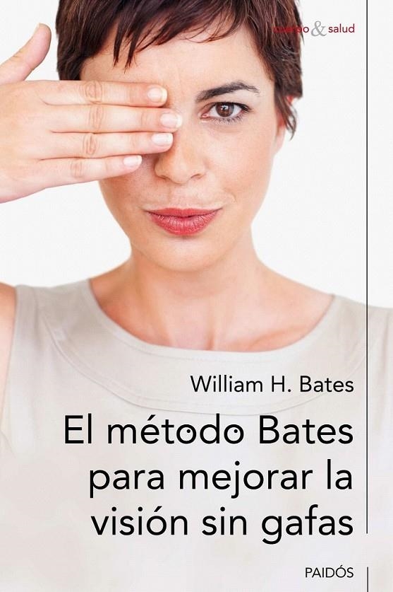 EL MÉTODO BATES PARA MEJORAR LA VISIÓN SIN GAFAS | 9788449326653 | WILLIAM H. BATES