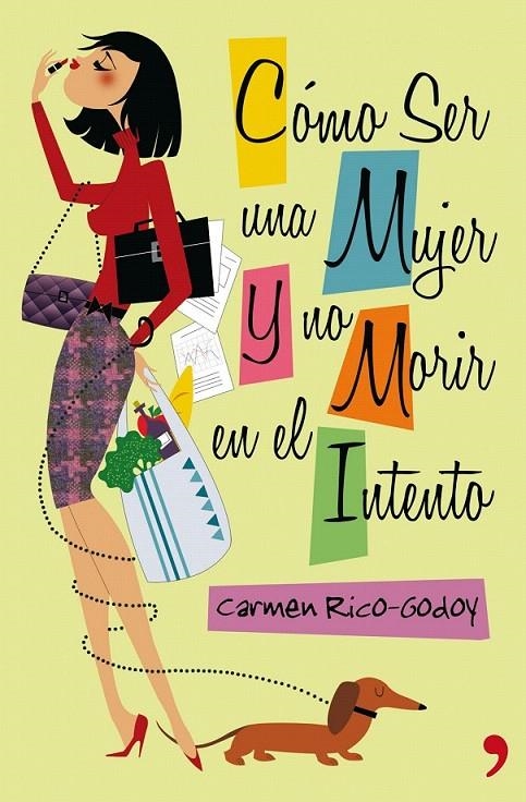 CÓMO SER UNA MUJER Y NO MORIR EN EL INTENTO | 9788499980102 | CARMEN RICO-GODOY