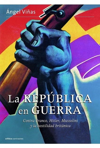 LA REPÚBLICA EN GUERRA | 9788498923377 | ÁNGEL VIÑAS