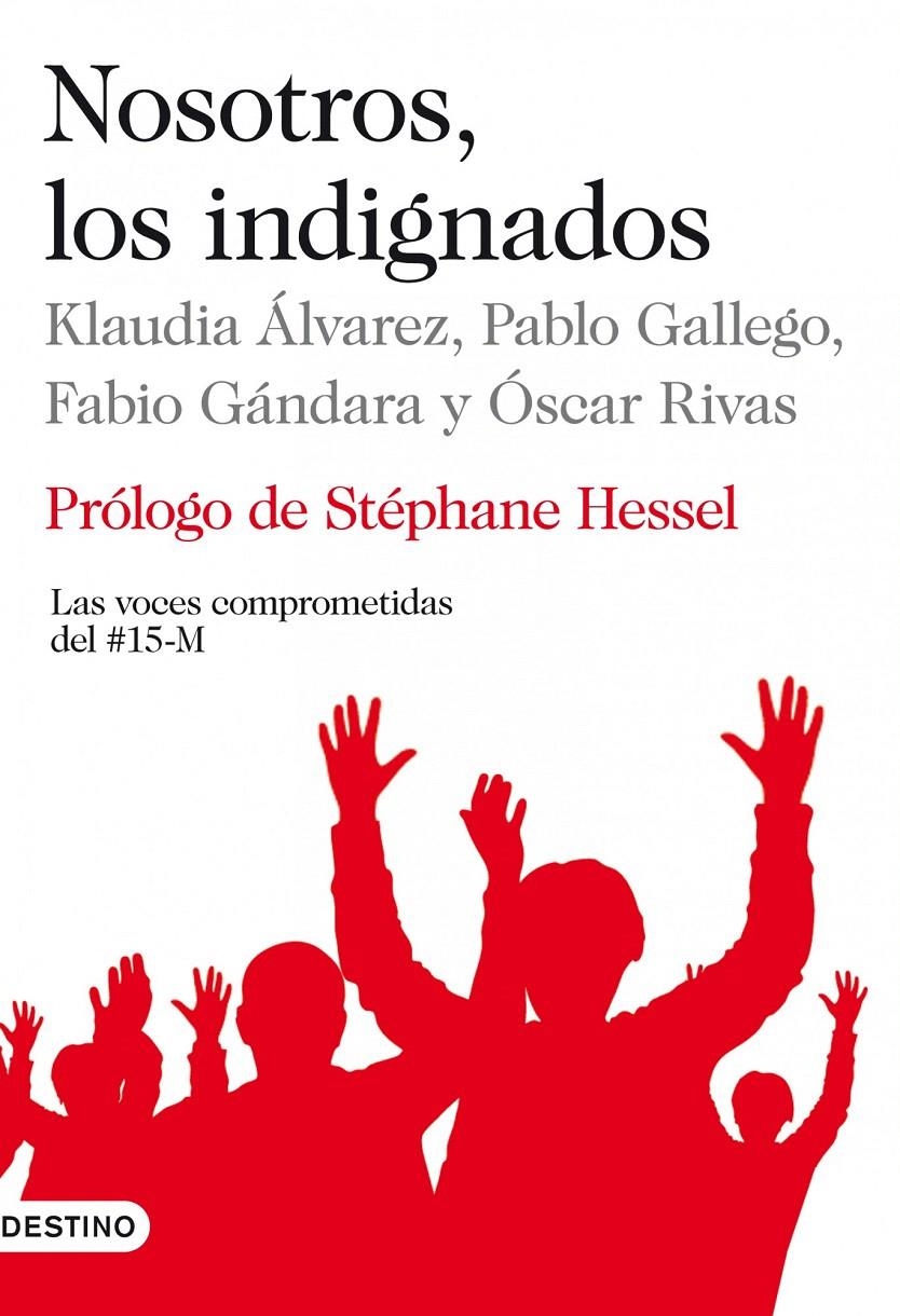 NOSOTROS, LOS INDIGNADOS | 9788423345250 | ÓSCAR RIVAS/PABLO GALLEGO/FABIO GÁNDARA/KLAUDIA ÁLVAREZ