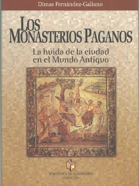 LOS MONASTERIOS PAGANOS | 9788480051781 | FERNÁNDEZ-GALIANO, DIMAS