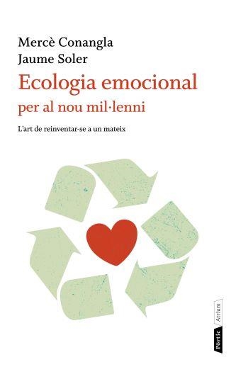 ECOLOGIA EMOCIONAL PER AL NOU MIL·LENNI | 9788498091823 | MERCÈ CONANGLA/JAUME SOLER