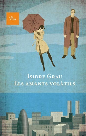 ELS AMANTS VOLÀTILS | 9788475882550 | ISIDRE GRAU