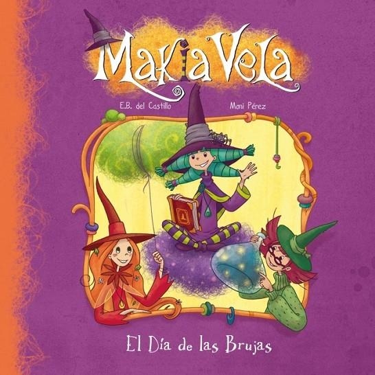 EL DÍA DE LAS BRUJAS (MAKIA VELA) | 9788448833336 | DEL CASTILLO,E.B./PEREZ,MONI