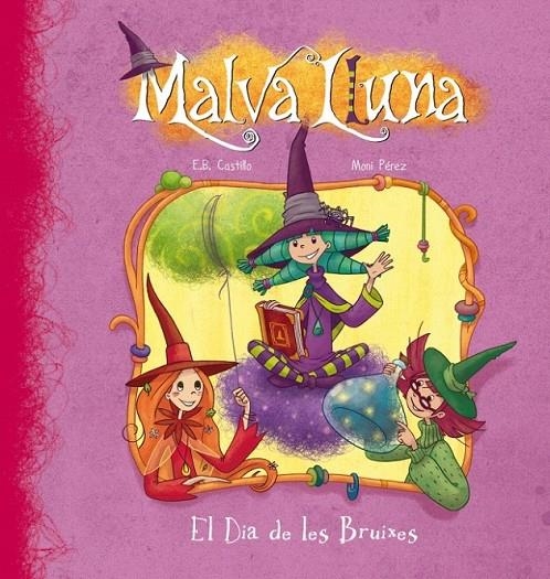 EL DIA DE LES BRUIXES (MALVA LLUNA) | 9788448833343 | DEL CASTILLO,E.B./PEREZ,MONI