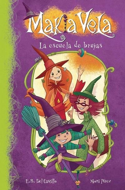 LA ESCUELA DE BRUJAS (MAKIA VELA) | 9788448833299 | DEL CASTILLO,E.B./PEREZ,MONI