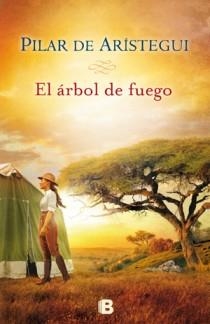 EL ÁRBOL DE FUEGO | 9788466650038 | DE ARISTEGUI PETIT, PILAR