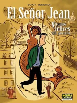 EL SEÑOR JEAN 04: VIVAMOS FELICES SIN PARECERLO | 9788498141559 | DUPUY, PHILIPPE/BERBERIAN, CHARLES