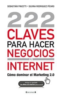 222 CLAVES PARA HACER NEGOCIOS EN INTERNET | 9788466645225 | PINCETTI, SEBASTIAN/RODRIGUEZ, SILVINA