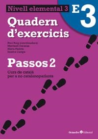 PASSOS 2 ELEMENTAL. QUADERN D'EXERCICIS E3 | 9788499212067 | ROIG MARTÍNEZ, NÚRIA/DARANAS VIÑOLAS, MERITXELL/PADRÓS COLL, MARTA/CAMPS FERNÁNDEZ, SANDRA