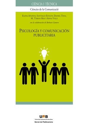 PSICOLOGÍA Y COMUNICACIÓN PUBLICITARIA | 9788449025747 | AÑAÑOS, ELENA/ESTAÚN, SANTIAGO/TENA, DANIEL/MAS, M. TERESA/VALLI, ANNA