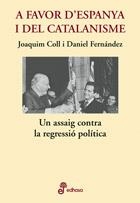 A FAVOR D'ESPANAY I EL CATALANISME | 9788435065085 | COLL, JOAQUIM/FERNÁNDEZ, DANIEL