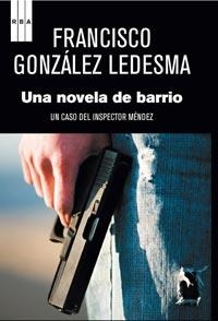 UNA NOVELA DE BARRIO | 9788498679526 | GONZÁLEZ LEDESMA, FRANCISCO