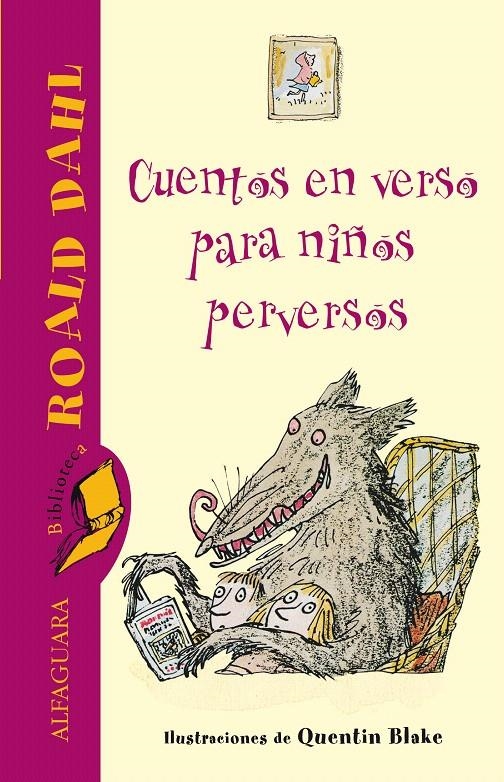 CUENTOS EN VERSO PARA NIÑOS PERVERSOS (BIBLIOTECA ROALD DAHL) | 9788420472386 | DAHL, ROALD