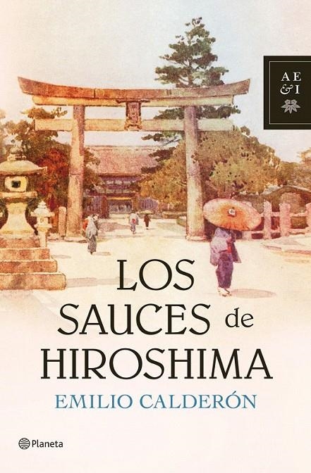 LOS SAUCES DE HIROSHIMA | 9788408104797 | EMILIO CALDERÓN