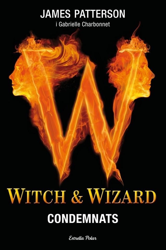 WITCH & WIZARD. CONDEMNATS | 9788499326641 | JAMES PATTERSON