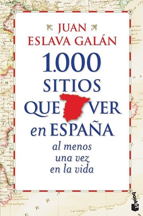 1.000 SITIOS QUE VER EN ESPAÑA AL MENOS UNA VEZ EN LA VIDA | 9788427030039 | JUAN ESLAVA GALÁN