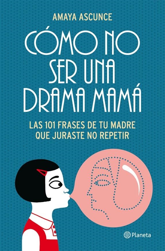 CÓMO NO SER UNA DRAMA MAMÁ | 9788408005414 | AMAYA ASCUNCE