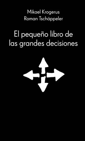 EL PEQUEÑO LIBRO DE LAS GRANDES DECISIONES | 9788415320036 | MIKAEL KROGERUS/ROMAN TSCHÄPPELER