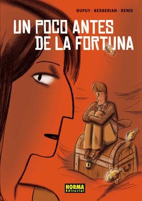 UN POCO ANTES DE LA FORTUNA | 9788498472356 | DUPUY, PHILIPPE/BERBERIAN, CHARLES/DENIS, J. C.