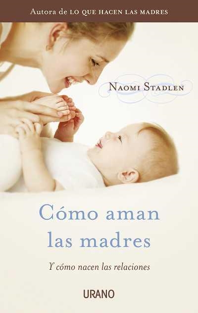 CÓMO AMAN LAS MADRES | 9788479538095 | STADLEN, NAOMI