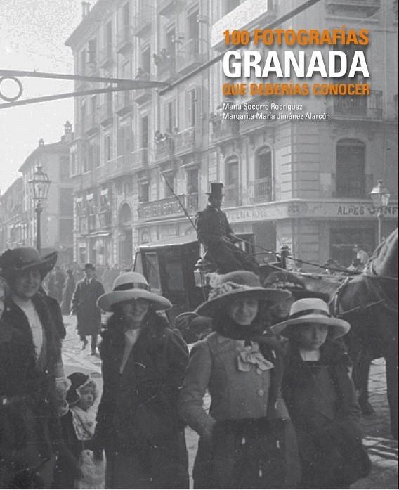 GRANADA. 100 FOTOGRAFIAS QUE DEBERIAS CONOCER | 9788497858496 | AA. VV.