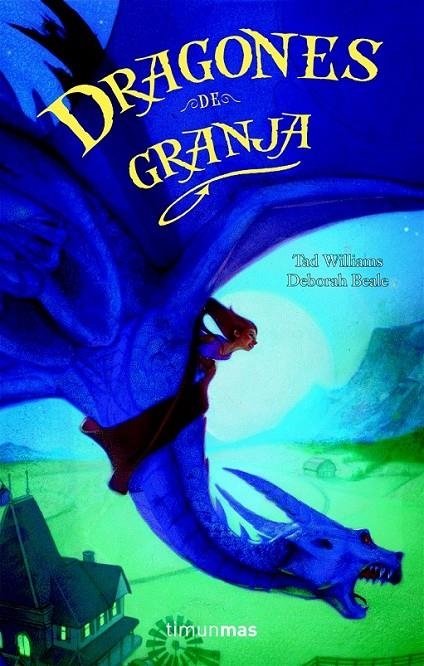 DRAGONES DE GRANJA | 9788448038472 | TAD WILLIAMS/DEBORAH BEALE