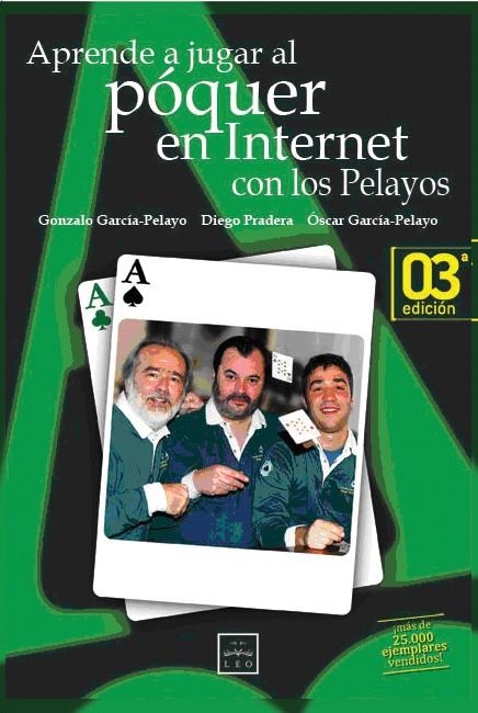 APRENDE A JUGAR AL PÓQUER CON LOS PELAYOS EN INTERNET | 9788488717399 | GARCÍA PELAYO, GONZALO/PRADERA, DIEGO/GARCÍA PELAYO, ÓSCAR