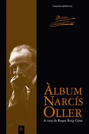 ÀLBUM NARCÍS OLLER | 9788497917810 | A CURA DE: ROGER ROIG CÉSAR