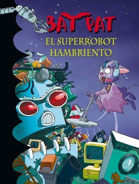 BAT PAT 16. EL SUPERROBOT HAMBRIENTO | 9788484417019 | PAVANELLO,ROBERTO