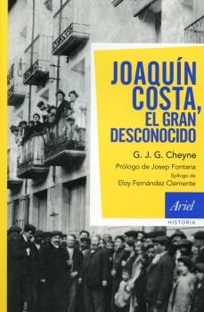 JOAQUÍN COSTA, EL GRAN DESCONOCIDO | 9788434469457 | CHEYNE, GEORGE J.G.