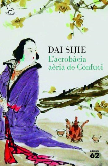 L'ACROBÀCIA AÈRIA DE CONFUCI | 9788429767407 | DAI SIJIE