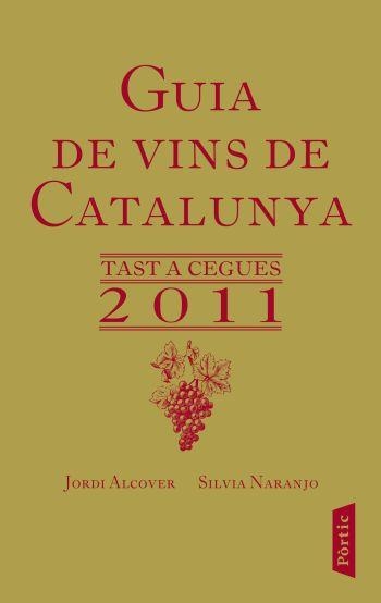 GUIA DE VINS DE CATALUNYA 2011 | 9788498091649 | SILVIA NARANJO/JORDI ALCOVER