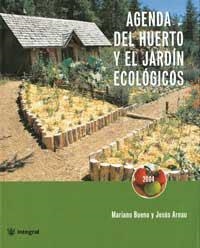 AGENDA DEL HUERTO FAMILIAR Y JARDIN ECOL | 9788478710874 | BUENO BOSCH, MARIANO