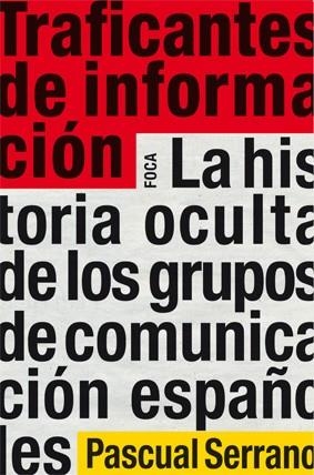 TRAFICANTES DE INFORMACIÓN | 9788496797505 | SERRANO, PASCUAL