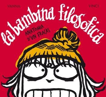 LA BAMBINA FILOSÒFICA. ANATOMIA D´UN FRACÀS | 9788492671670 | VANNA VINCI