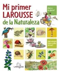 MI PRIMER LAROUSSE DE LA NATURALEZA | 9788480166690