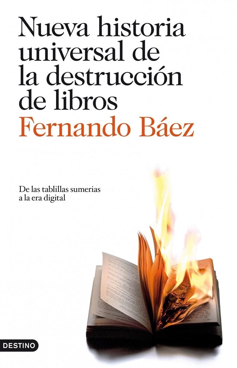 NUEVA HISTORIA UNIVERSAL DE LA DESTRUCCIÓN DE LIBROS | 9788423344123 | FERNANDO BÁEZ